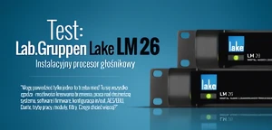 Test procesora głośnikowego Lab.Gruppen Lake LM 26