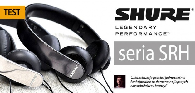 Słuchawki Shure: test serii SRH