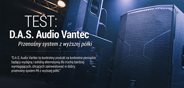 Sprawdziliśmy przenośny zestaw D.A.S. Audio Vantec 15A &amp; 18A